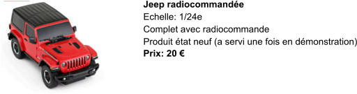 Jeep radiocommandée Echelle: 1/24e Complet avec radiocommande Produit état neuf (a servi une fois en démonstration) Prix: 20 €
